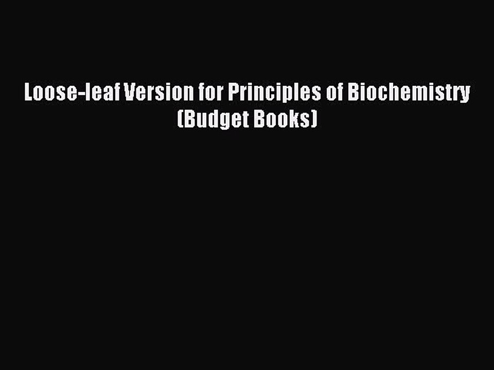 Read Loose-leaf Version for Principles of Biochemistry (Budget Books) Ebook Free