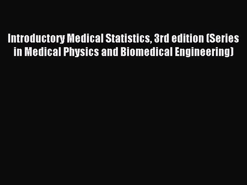 Read Introductory Medical Statistics 3rd edition (Series in Medical Physics and Biomedical
