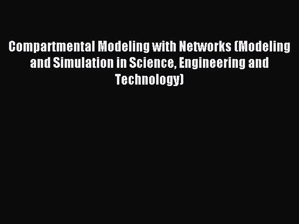 Read Compartmental Modeling with Networks (Modeling and Simulation in Science Engineering and
