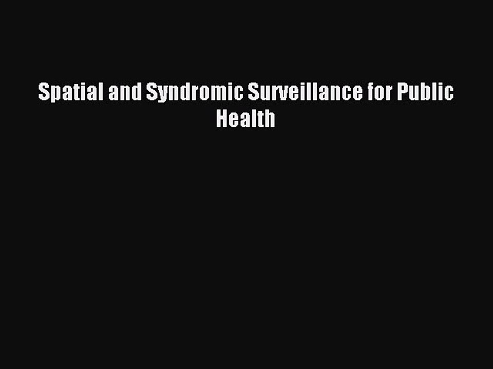 Download Spatial and Syndromic Surveillance for...