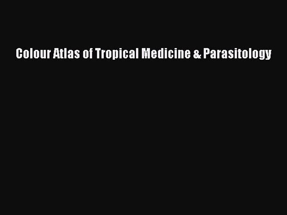 Download Colour Atlas of Tropical Medicine & Parasitology PDF Free
