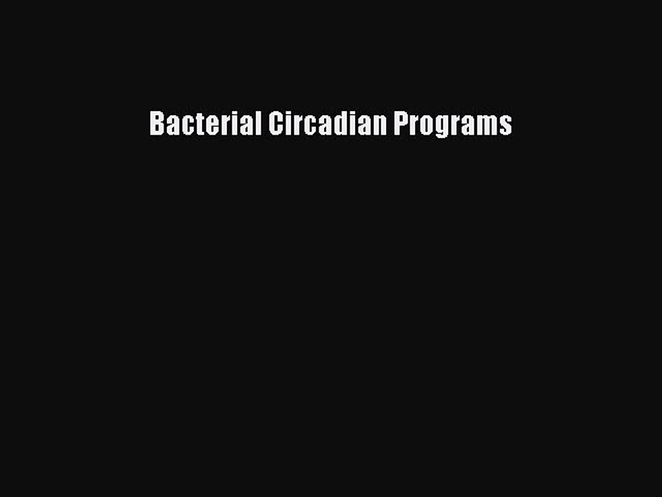 Read Bacterial Circadian Programs Ebook Free