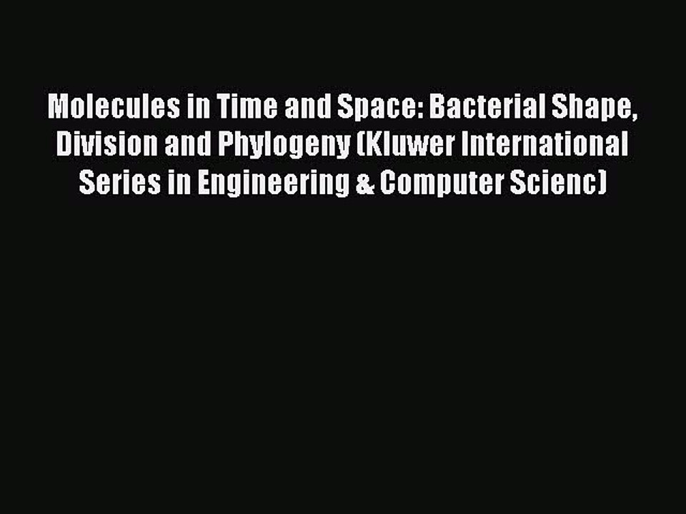 Read Molecules in Time and Space: Bacterial Shape Division and Phylogeny (Kluwer International