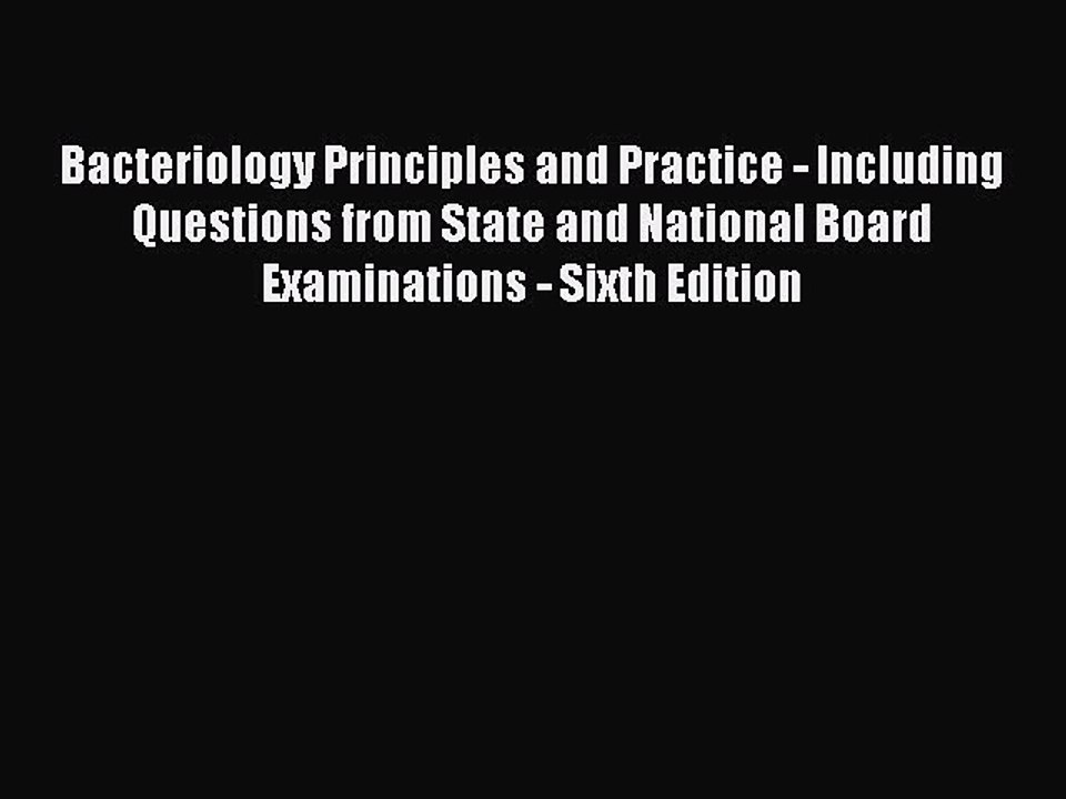 Read Bacteriology Principles and Practice - Including Questions from State and National Board