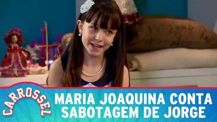 Maria Joaquina conta sabotagem de Jorge