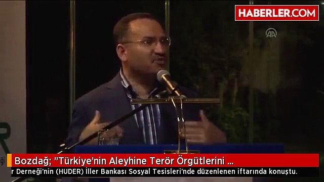 Bozdağ: Türkiye'nin Aleyhine Terör Örgütlerini Beslememelerini, Teröristleri Beslememelerini...
