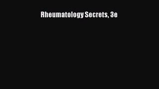 Read Rheumatology Secrets 3e Ebook Online
