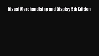Read Visual Merchandising and Display 5th Edition PDF Free