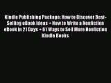 Read Kindle Publishing Package: How to Discover Best-Selling eBook Ideas   How to Write a Nonfiction