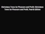 Read Christmas Trees for Pleasure and Profit: Christmas Trees for Pleasure and Profit Fourth