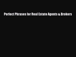 Read Perfect Phrases for Real Estate Agents & Brokers Ebook Free