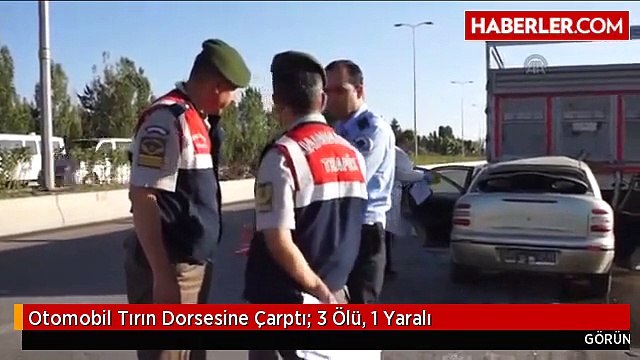 Otomobil Tırın Dorsesine Çarptı: 3 Ölü, 1 Yaralı