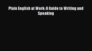 Download Plain English at Work: A Guide to Writing and Speaking Ebook Online