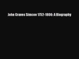 Read John Graves Simcoe 1752-1806: A Biography PDF Free