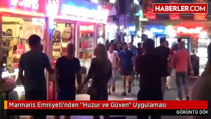 Marmaris Emniyeti'nden "Huzur ve Güven" Uygulaması