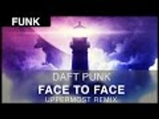 Daft Punk - Face To Face (Uppermost Remix) [Free]