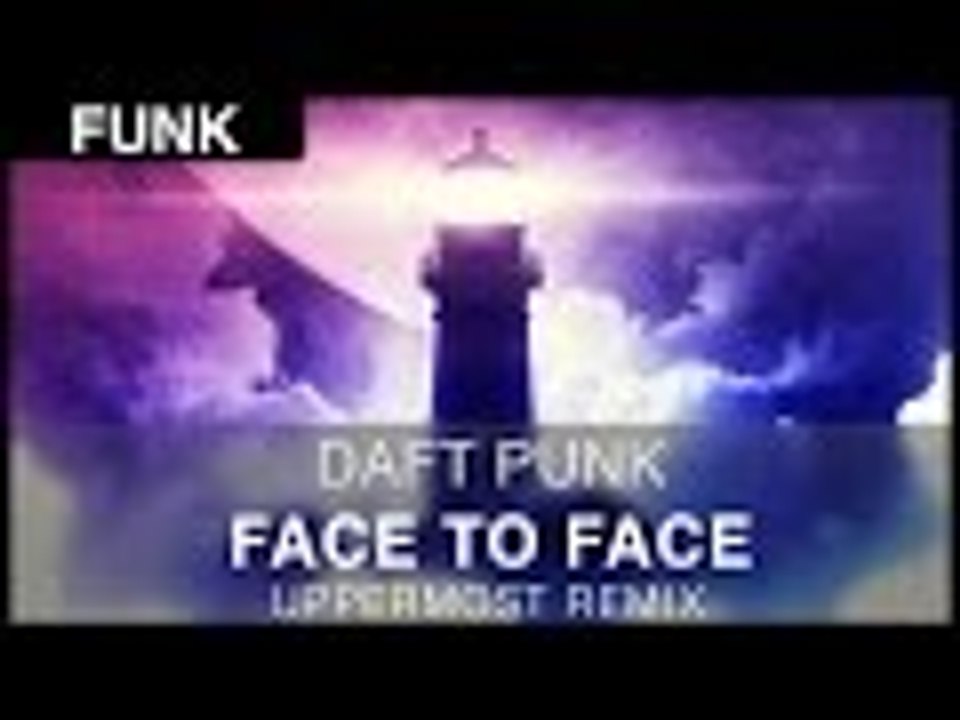 Daft Punk - Face To Face (Uppermost Remix) [Free]
