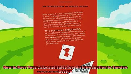 complete  How to Have Your Cake and Eat It Too An Introduction to Service Design