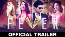 FEVER Official Trailer _ 22 July 16 _ Rajeev Khandelwal, Gauahar Khan, Gemma Atkinson & Caterina M