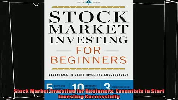 complete  Stock Market Investing for Beginners Essentials to Start Investing Successfully
