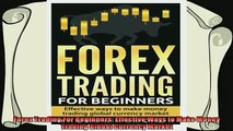 complete  Forex Trading For Beginners Effective Ways to Make Money Trading Global Currency Market