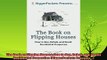 complete  The Book on Flipping Houses How to Buy Rehab and Resell Residential Properties