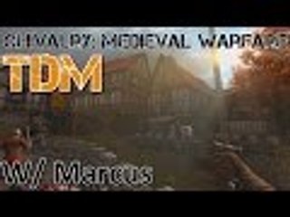 Chivalry: Medieval Warfare - Team Deathmatch W/ Marcus