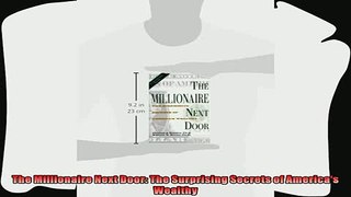 complete  The Millionaire Next Door The Surprising Secrets of Americas Wealthy