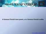 famous Finnish tone poem, or a famous Finnish vodka # Quiz # Question