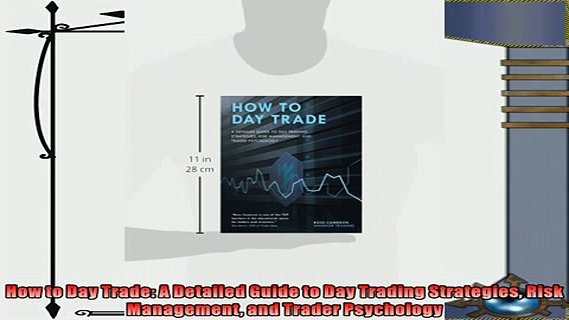 different   How to Day Trade A Detailed Guide to Day Trading Strategies Risk Management and Trader