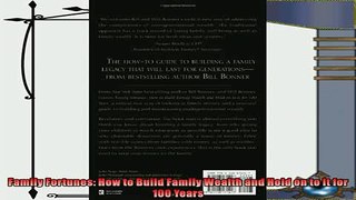complete  Family Fortunes How to Build Family Wealth and Hold on to It for 100 Years
