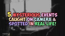 5 Mysterious Events Caught On Camera - Spotted In Real Life!