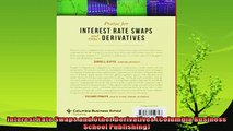 there is  Interest Rate Swaps and Other Derivatives Columbia Business School Publishing