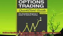 complete  Options Trading QuickStart Guide  The Simplified Beginners Guide To Options Trading