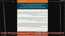 complete  How to Give Financial Advice to Women  Attracting and Retaining HighNet Worth Female
