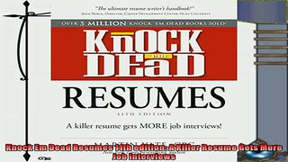 different   Knock Em Dead Resumes 11th edition A Killer Resume Gets More Job Interviews