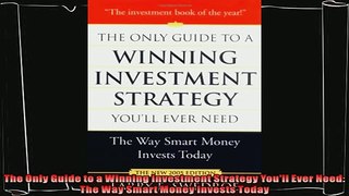 complete  The Only Guide to a Winning Investment Strategy Youll Ever Need The Way Smart Money