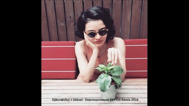 DjBurakUlus + Göksel - Depresyondayım XXYYXX Remix 2016
