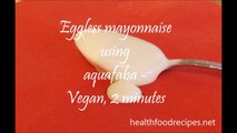 Eggless mayonnaise using aquafaba - Vegan, 2 minutes