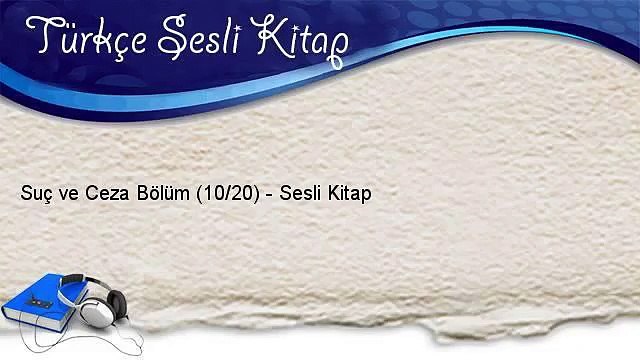 Suç ve Ceza Bölüm (10/20) - Sesli Kitap