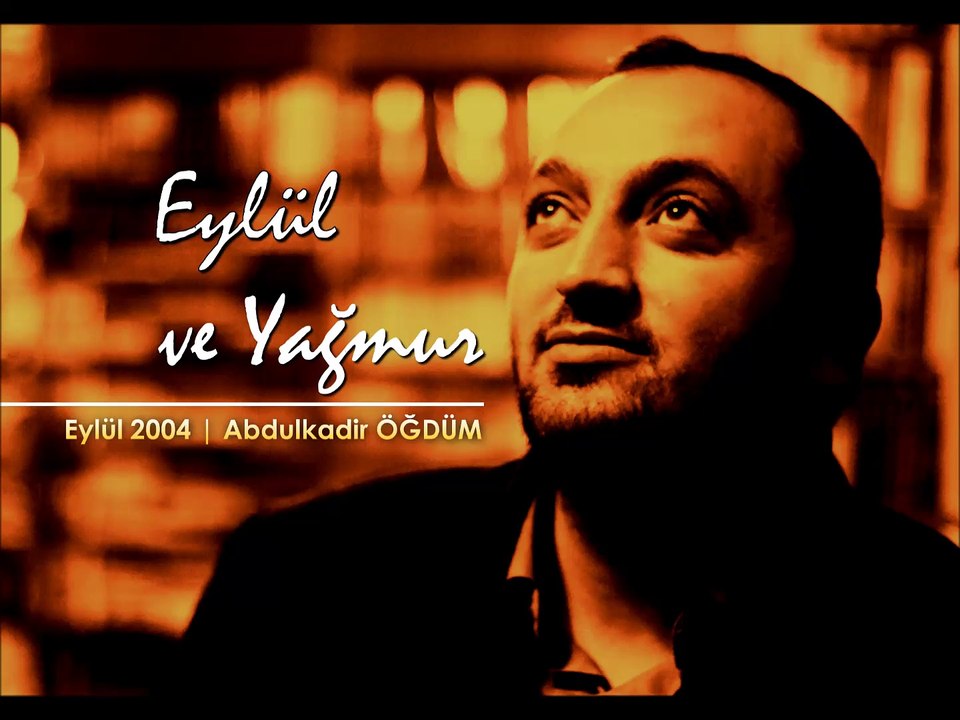 Eylül ve Yağmur - Abdulkadir ÖĞDÜM