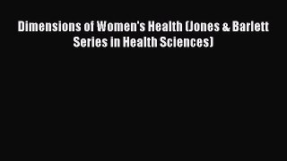 Read Dimensions of Women's Health (Jones & Barlett Series in Health Sciences) Ebook Free