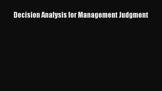 Read Decision Analysis for Management Judgment Ebook Free