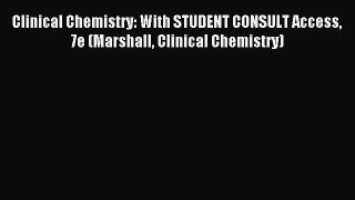 Read Clinical Chemistry: With STUDENT CONSULT Access 7e (Marshall Clinical Chemistry) Ebook