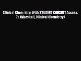 Read Clinical Chemistry: With STUDENT CONSULT Access 7e (Marshall Clinical Chemistry) Ebook