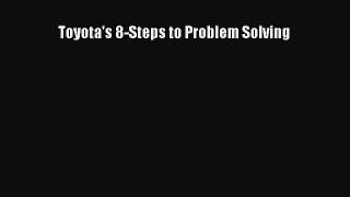 Read Toyota's 8-Steps to Problem Solving Ebook Online