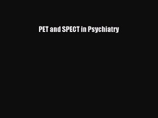 Read PET and SPECT in Psychiatry Ebook Free
