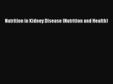 Read Nutrition in Kidney Disease (Nutrition and Health) PDF Free