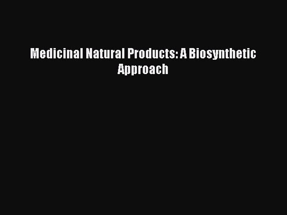 Download Medicinal Natural Products: A Biosynthetic Approach PDF Free