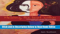 Read Healing the Hurt Within: Understand Self-Injury and Self-Harm, and Heal the Emotional Wounds